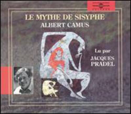 LE MYTHE DE SISYPHE  
ALBERT CAMUS  
Lu par JACQUES PRADEL