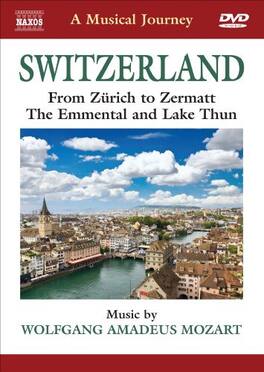 W.a. Mozart - Musical Journey: Switzerland From Zurich to Zermat - DVD