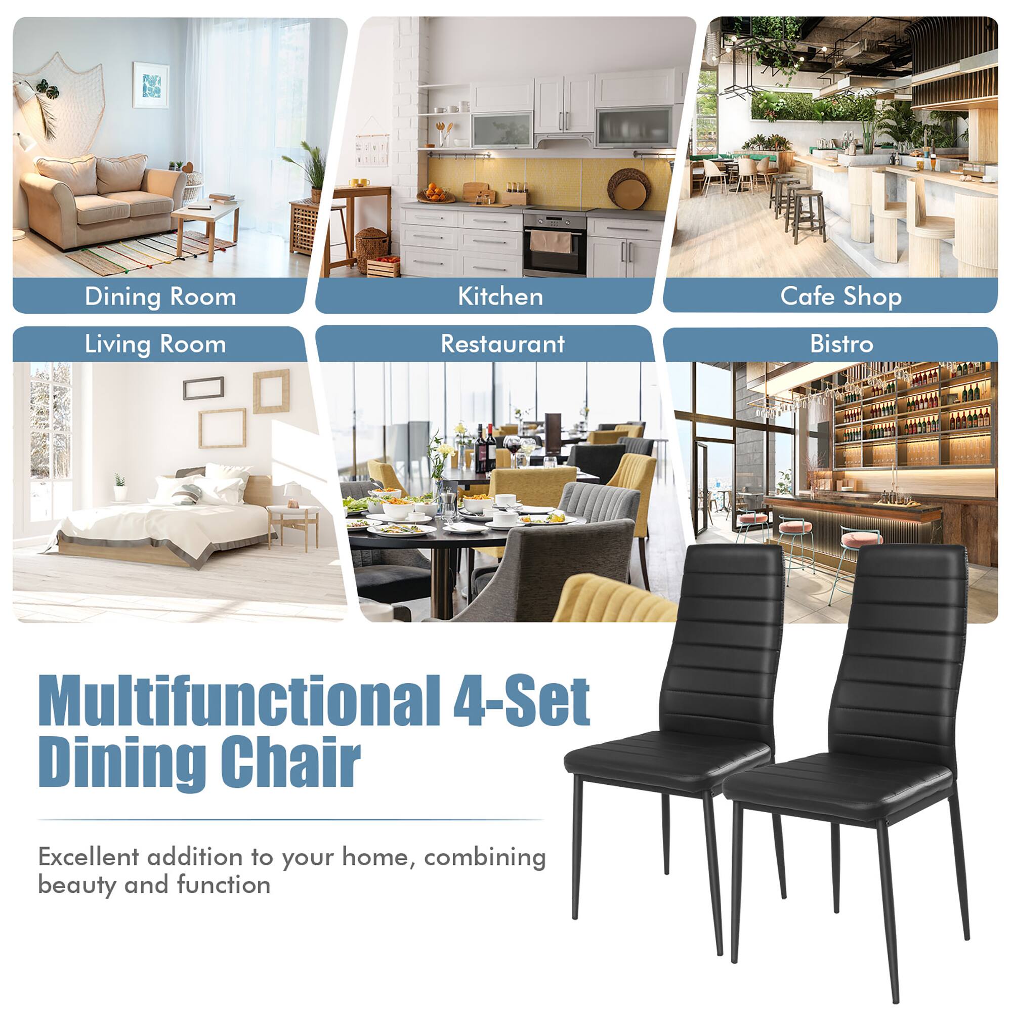 Dining Room  
Living Room  
Kitchen  
Restaurant  
Cafe Shop  
Bistro  

Multifunctional 4-Set Dining Chair  

Excellent addition to your home, combining beauty and function