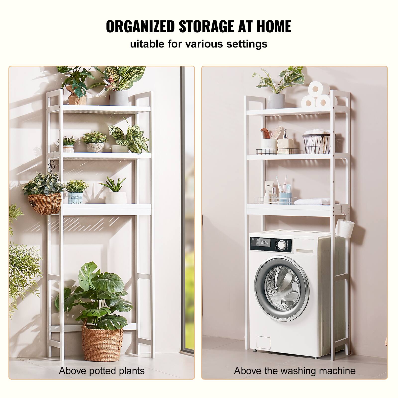 ORGANIZED STORAGE AT HOME  
suitable for various settings  

Above potted plants  

Above the washing machine