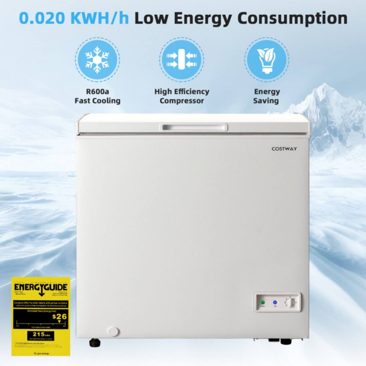 0.020 KWH/h Low Energy Consumption  
R600a Fast Cooling  
High Efficiency Compressor  
Energy Saving  
COSTWAY  
ENERGYGUIDE  
$26  
215 kWh/year