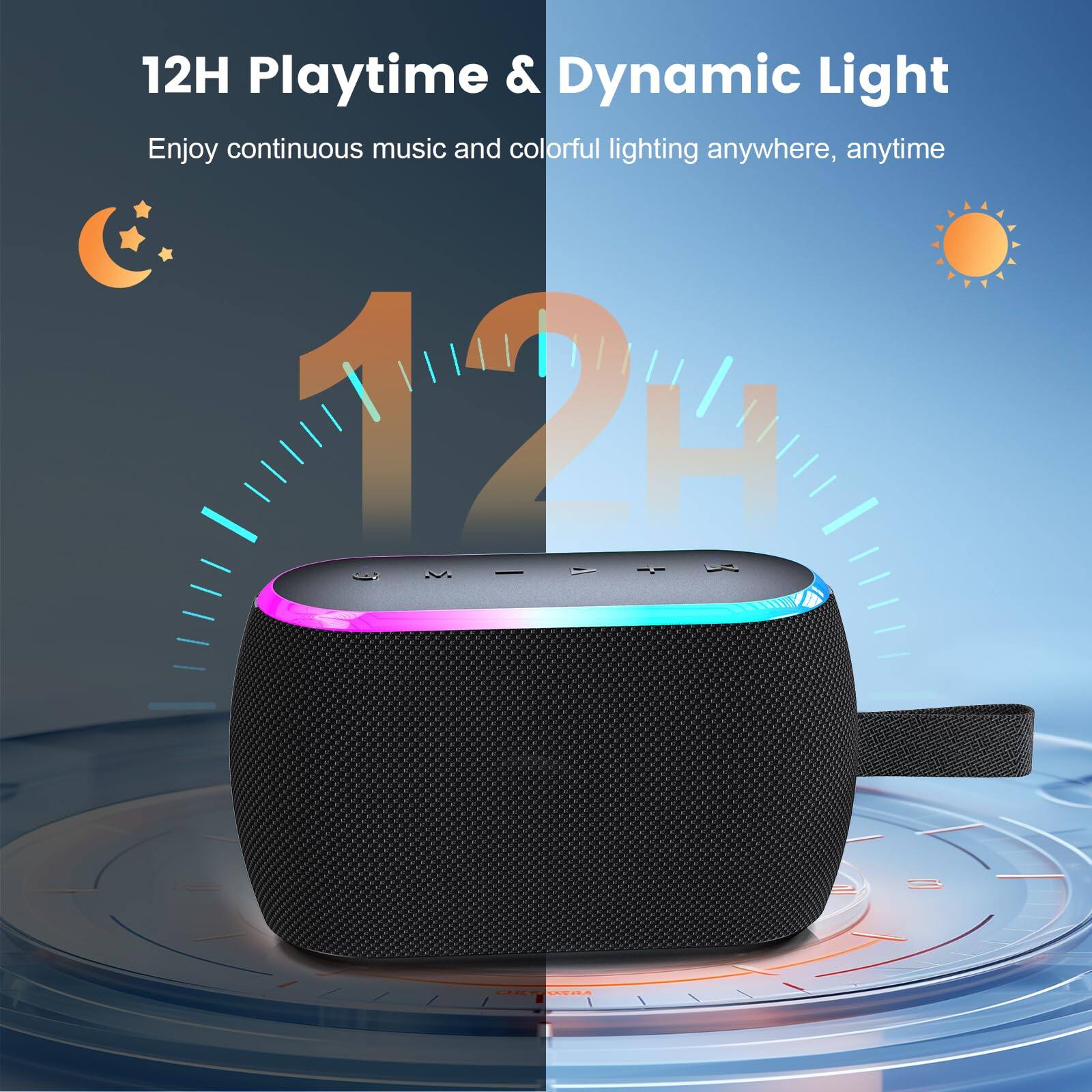 12H Playtime & Dynamic Light  
Enjoy continuous music and colorful lighting anywhere, anytime
