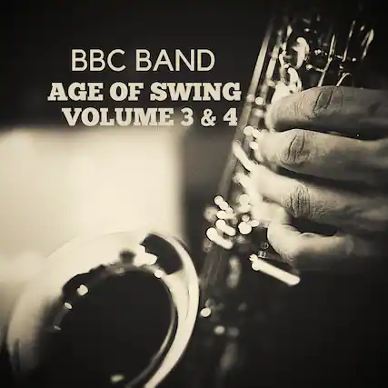 BBC Band
Age of Swing
Volume 3 & 4