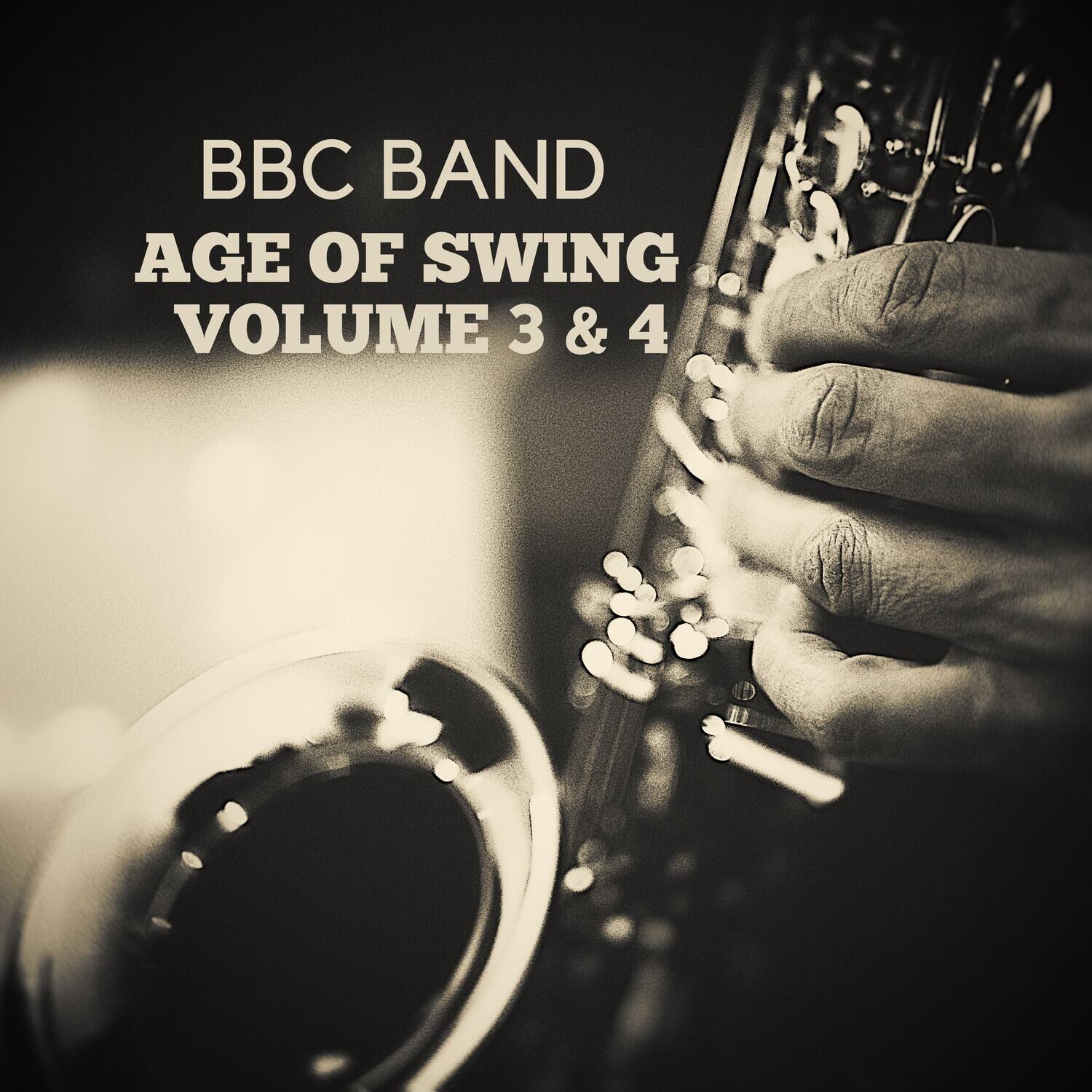 BBC Band  
Age of Swing  
Volume 3 & 4