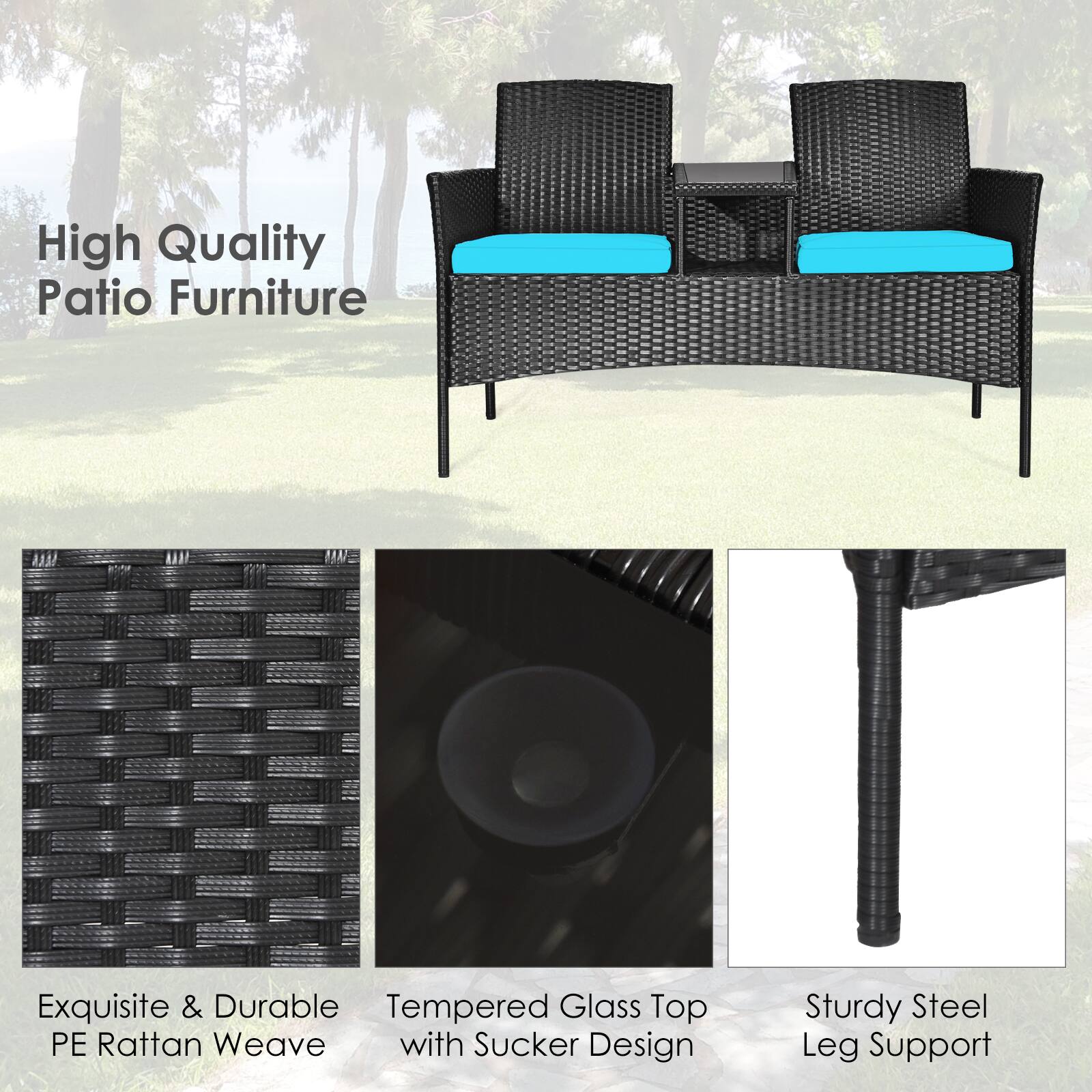 High Quality Patio Furniture

Exquisite & Durable PE Rattan Weave

Tempered Glass Top with Sucker Design

Sturdy Steel Leg Support