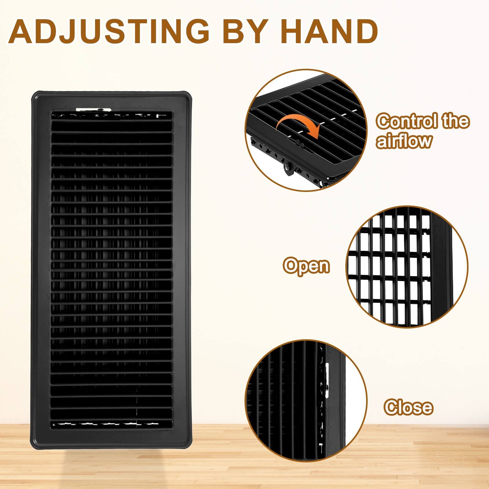 ADJUSTING BY HAND

Control the airflow

Open

Close
