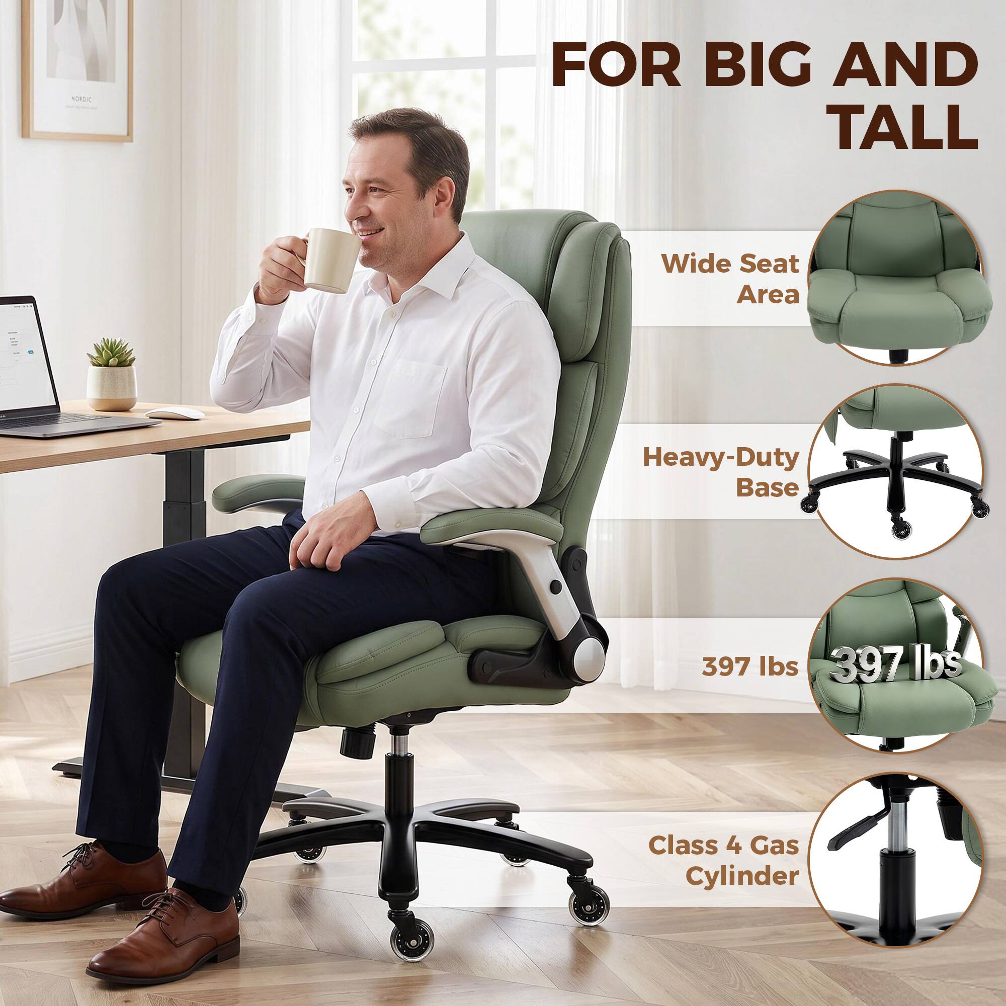 FOR BIG AND TALL  
Wide Seat Area  
Heavy-Duty Base  
397 lbs  
397 lbs  
Class 4 Gas Cylinder