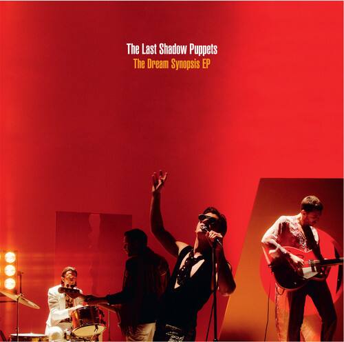 The Last Shadow Puppets  
The Dream Synopsis EP