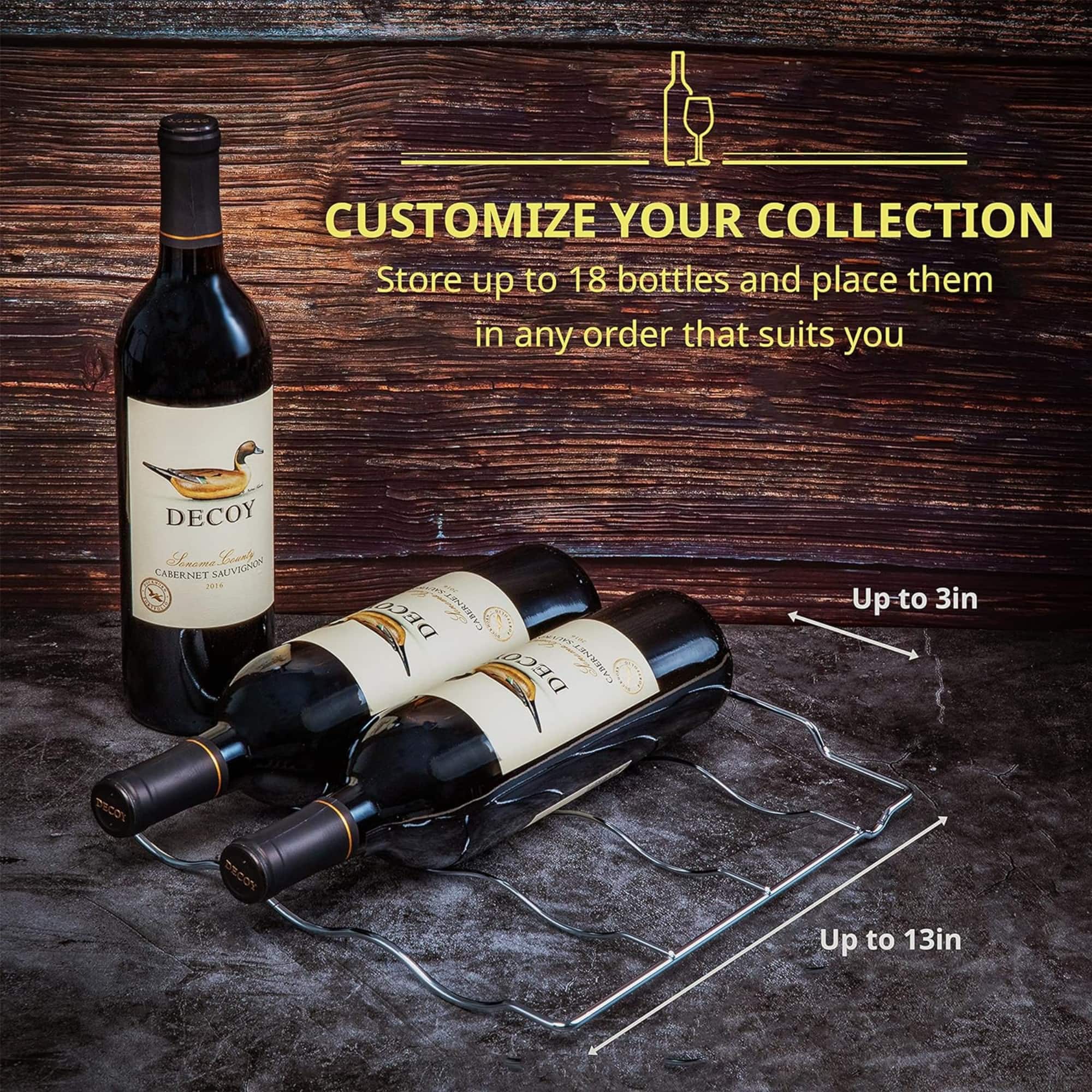 CUSTOMIZE YOUR COLLECTION
Store up to 18 bottles and place them in any order that suits you
Up to 3in
Up to 13in