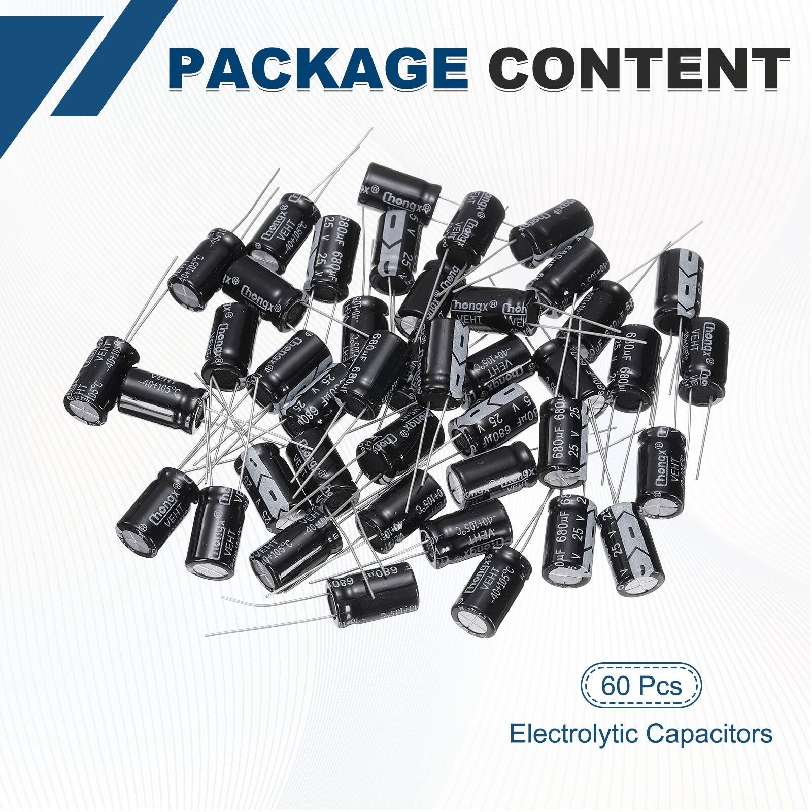 PACKAGE CONTENT

- 60 Pcs Electrolytic Capacitors

- 25 680uF 25 V
- 25 680uF 25 V
- 25 680uF 25 V
- 25 680uF 25 V
- 25 680uF 25 V
- 25 680uF 25 V
- 25 680uF 25 V
- 25 680uF 25 V
- 25 680uF 25 V
- 25 680uF 25 V
- 25 680uF 25 V
- 25 680uF 25 V
- 25 680uF 25 V
- 25 680uF 25 V
- 25 680uF 25 V
- 25 680uF 25 V
-