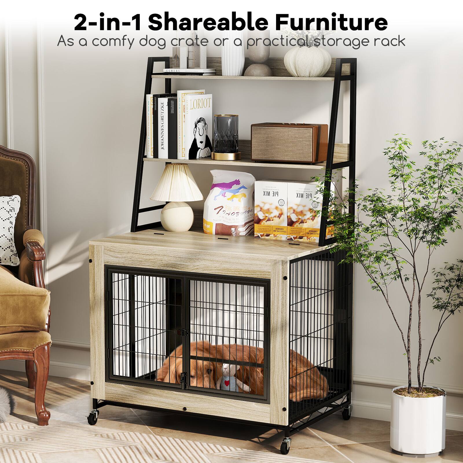2-in-1 Shareable Furniture  
As a comfy dog crate or a practical storage rack