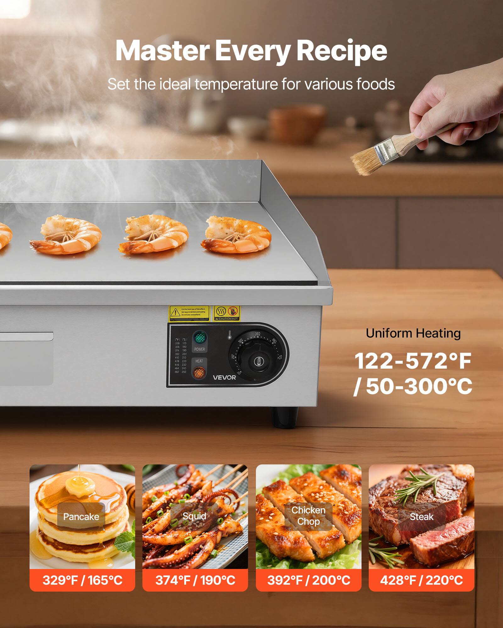 Master Every Recipe  
Set the ideal temperature for various foods

- COME
- SSS
- 23 in AN as 20 of - sack DI as DO as 20
- POWER -pr VEVOR

Uniform Heating  
122-572°F / 50-300°C

Pancake  
329°F / 165°C

Squid  
374°F / 190°C

Chicken Chop  
392°F / 200°C

Steak  
428°F / 220°C