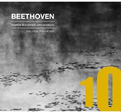 BEETHOVEN  
TEMPESTE WALDSTEIN APPASSIONATA  
SOO PARK, PIANOFORTE  
10