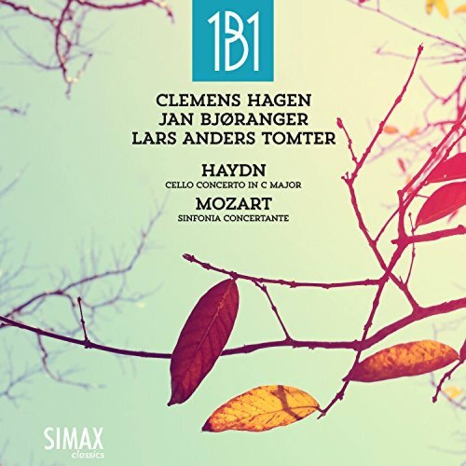 1B1  
Clemens Hagen  
Jan Bjøranger  
Lars Anders Tomter  

Haydn  
Cello Concerto in C Major  

Mozart  
Sinfonia Concertante  

Simax classics