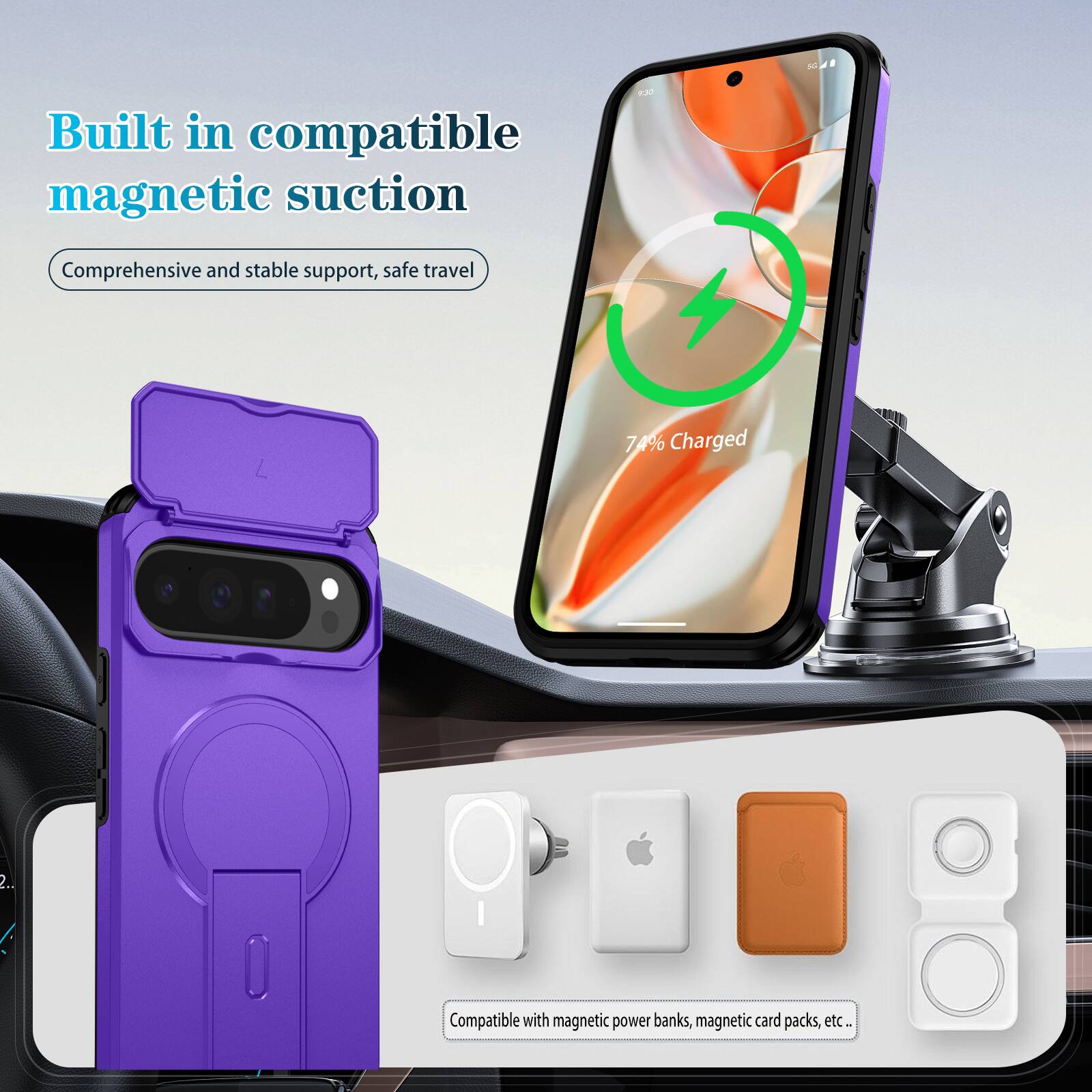 Built in compatible magnetic suction  
Comprehensive and stable support, safe travel  

74% Charged  

Compatible with magnetic power banks, magnetic card packs, etc.