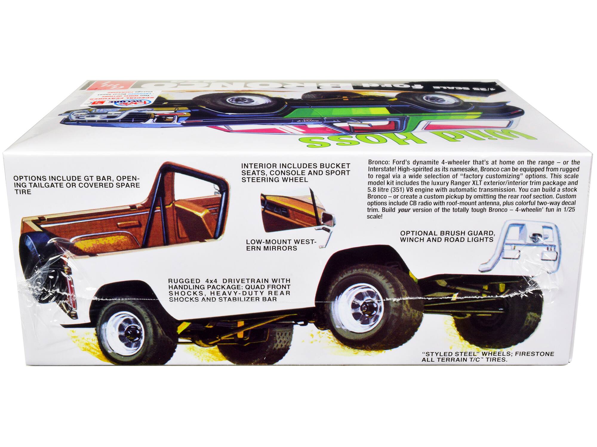 B20NC FOXE SEALE E/8 CE OPTIONS INCLUDE GT BAR, OPENING TAILGATE OR COVERED SPARE TIRE

INTERIOR INCLUDES BUCKET SEATS, CONSOLE AND SPORT STEERING WHEEL

Bronco: Ford's dynamite 4-wheeler that's at home on the range - or the INTERIOR INCLUDES BUCKET SEATS, CONSOLE AND SPORT to regal via a wide selection of "factory customizing" options. This scale model kit includes the luxury Ranger XLT exterior/interior trim package and 5.8 litre (351) V8 engine with automatic transmission. You can build a stock Bronco or create a custom pickup by omitting the rear roof section. Custom options include CB radio with roof-mount antenna, plus colorful two-way decal trim. Build your version of the totally tough Bronco 4-wheelin' fun in 1/25 scale!

LOW-MOUNT WESTERN MIRRORS OPTIONAL BRUSH GUARD, WINCH AND ROAD LIGHTS

RUGGED 4x4 DRIVETRAIN WITH HANDLING PACKAGE: QUAD FRONT SHOCKS, HEAVY-DUTY REAR SHOCKS AND STABILIZER BAR


