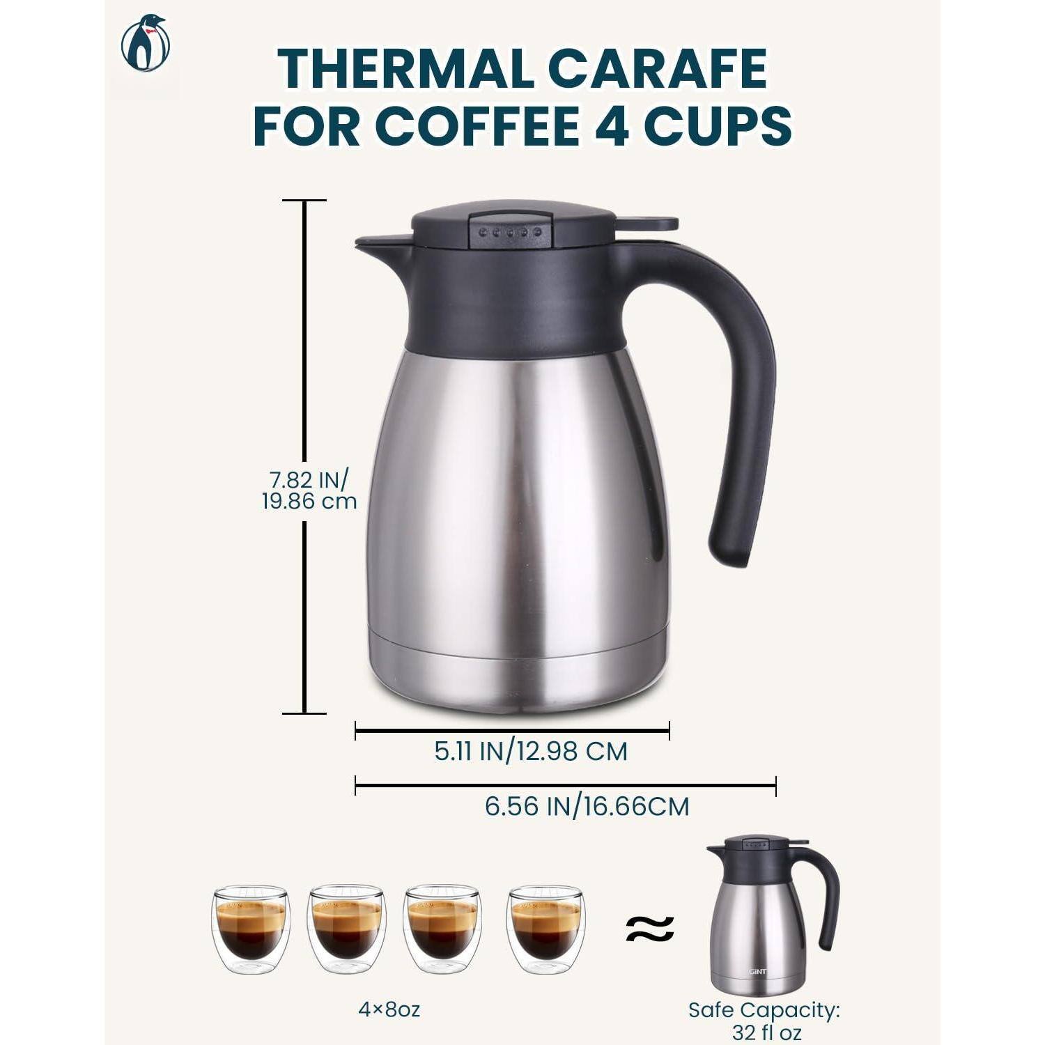 THERMAL CARAFE FOR COFFEE 4 CUPS

- Height: 7.82 IN / 19.86 cm
- Width: 5.11 IN / 12.98 cm
- Depth: 6.56 IN / 16.66 cm

Safe Capacity: 32 fl oz

4x8oz