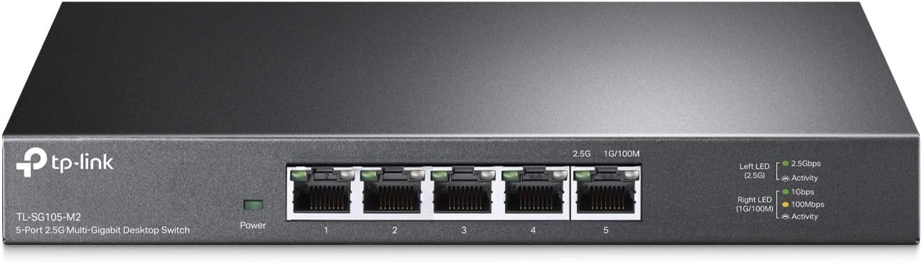 tp-link TL-SG105-M2 5-Port 2.5G Multi-Gigabit Desktop Switch  
Power  
1 2 3 4 5  
2.5G 1G/100M  
Left LED 2.5Gbps (2.5G) Activity  
Right LED 1Gbps (1G/100M) Activity