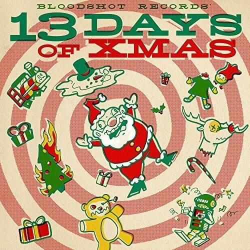 Various Artists - Bloodshot Records' 13 Days Of Xmas (Various Artists)   - COMPACT DISCS [CD]