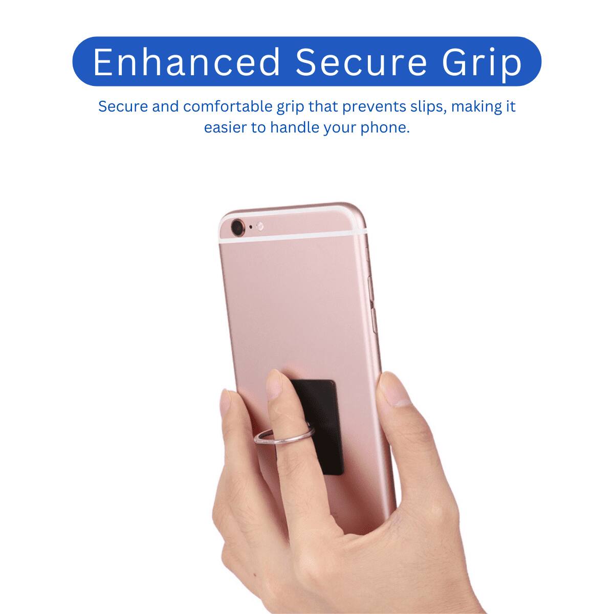 Enhanced Secure Grip

Secure and comfortable grip that prevents slips, making it easier to handle your phone.
