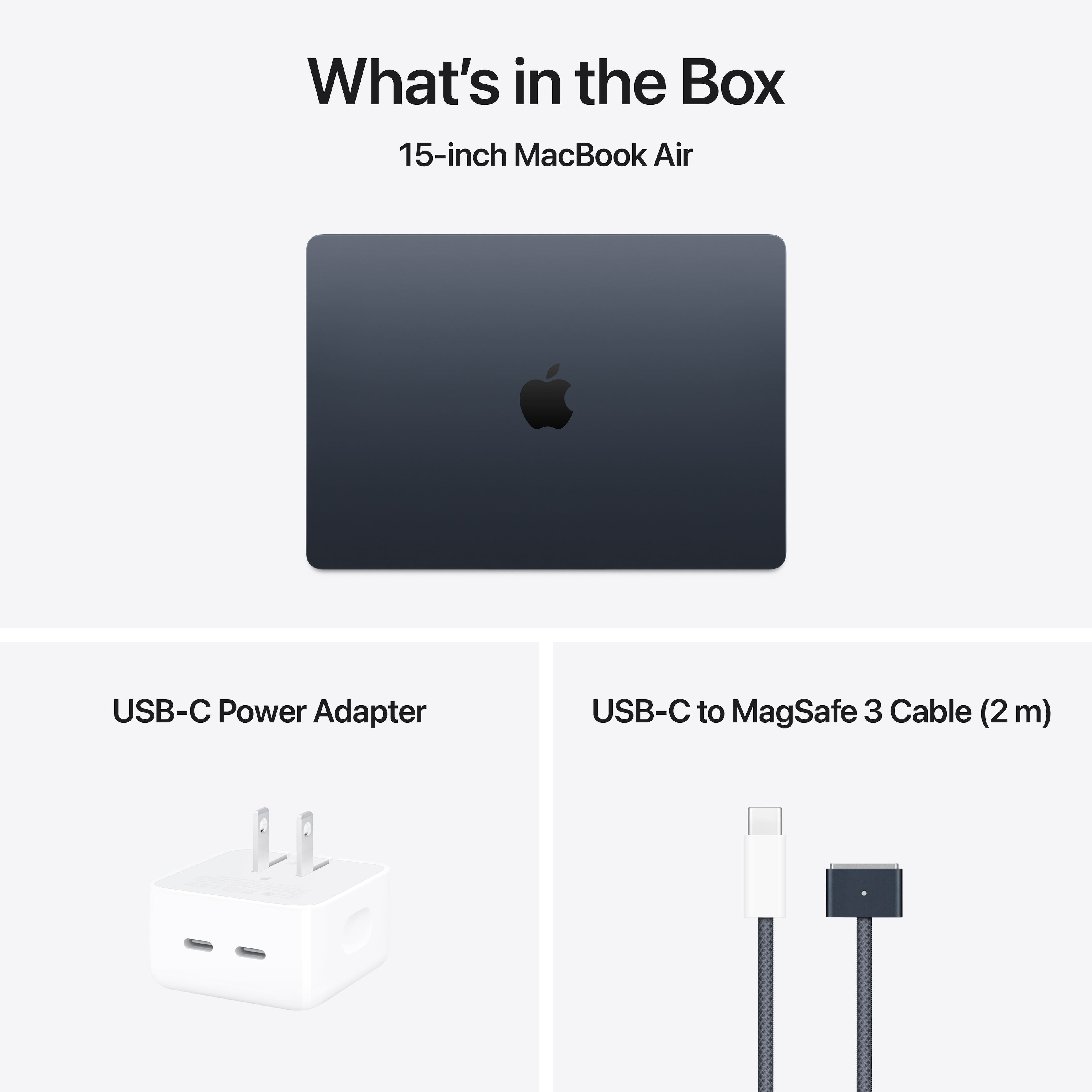 What's in the Box: 15-inch MacBook Air, USB-C Power Adapter, USB-C to MagSafe 3 Cable (2 m)