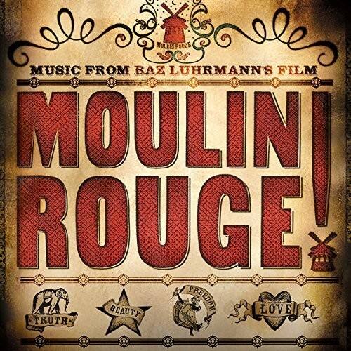 MUSIC FROM BAZ LUHRMANN'S FILM  
MOULIN ROUGE!  

BEAUTY  
FREEDOM  
LOVE  
TRUTH