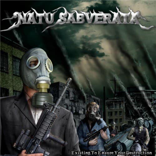 Natu Sabverata - Existing to Ensure Your Destruction  - COMPACT DISCS