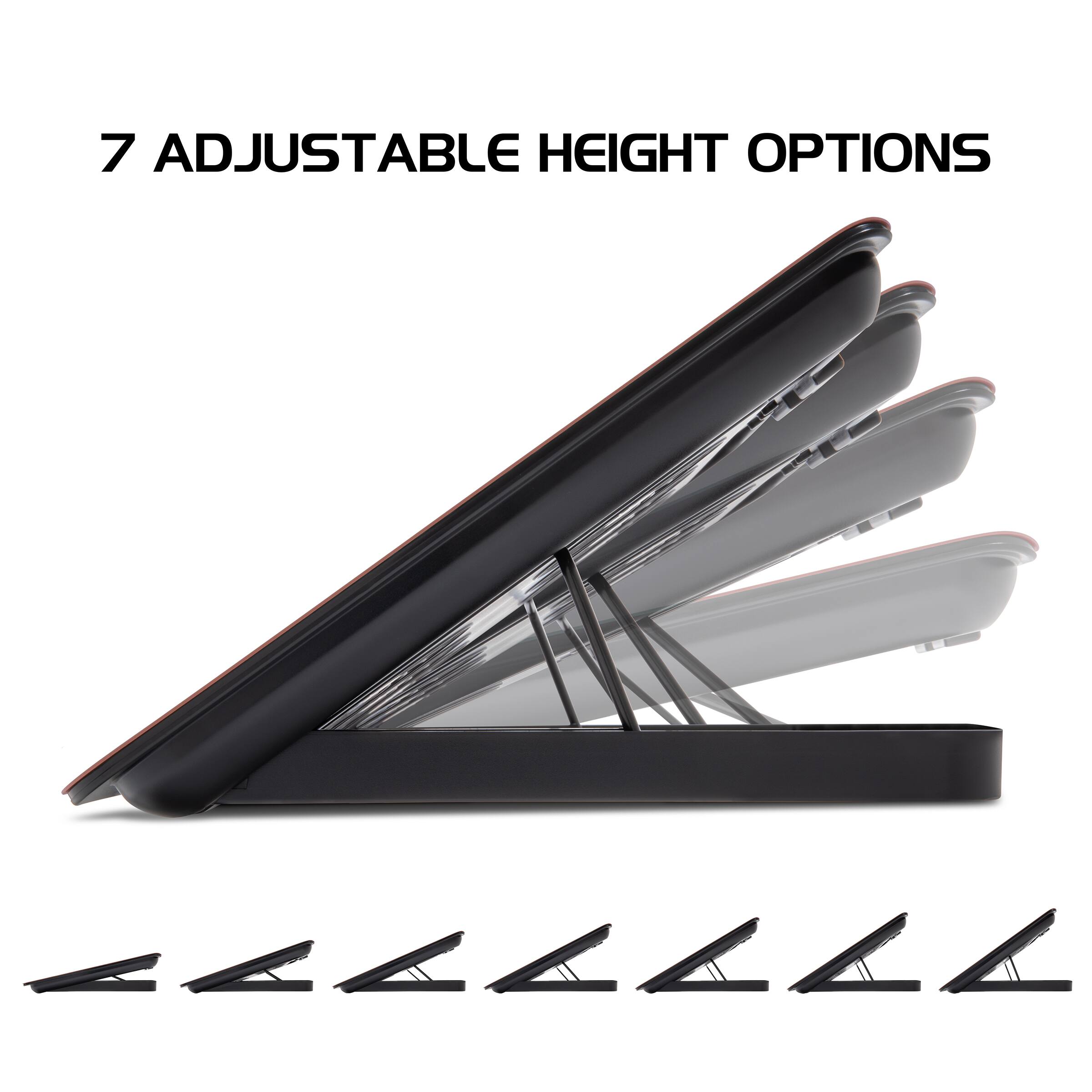 7 ADJUSTABLE HEIGHT OPTIONS