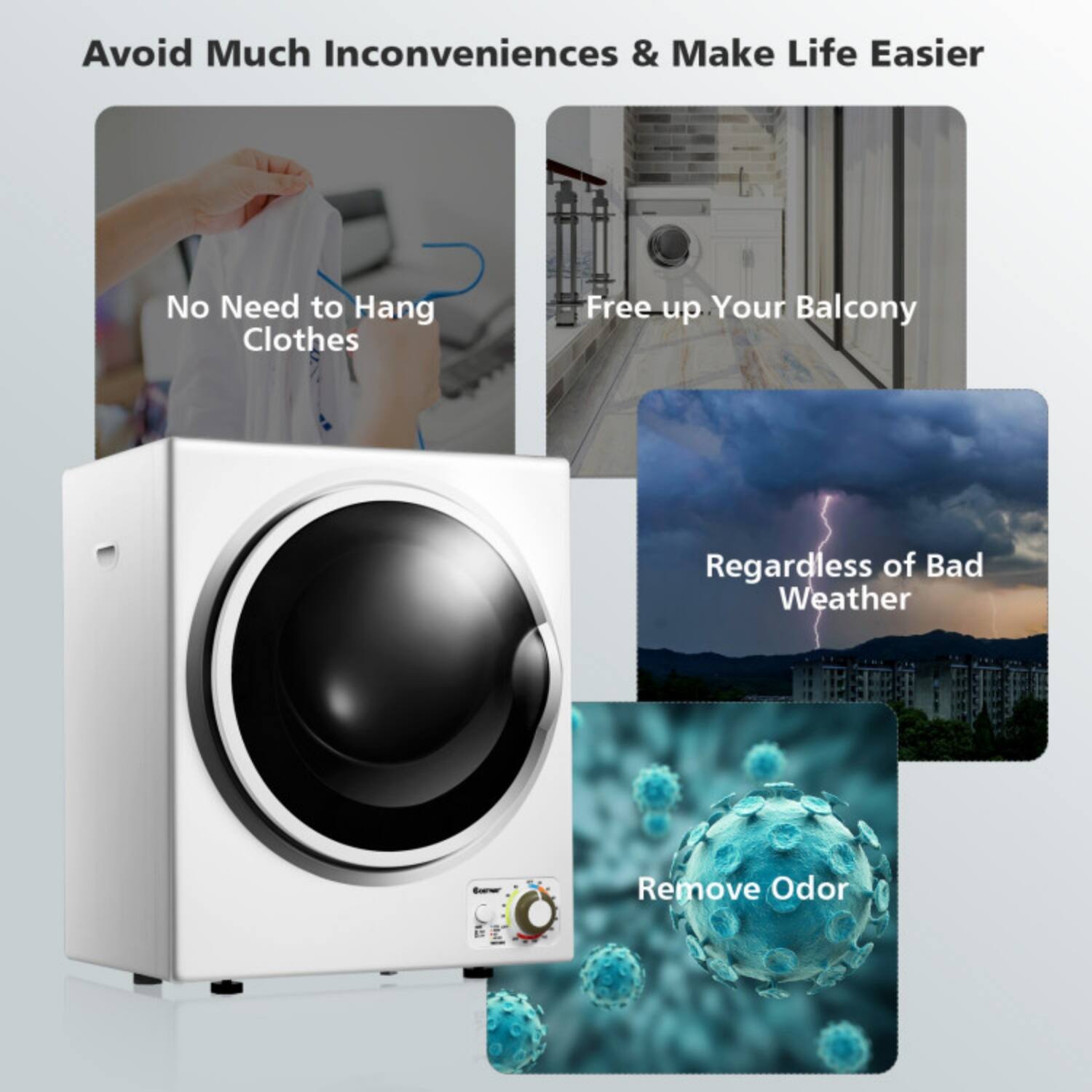 Avoid Much Inconveniences & Make Life Easier

- No Need to Hang Clothes
- Free up Your Balcony
- Regardless of Bad Weather
- Remove Odor