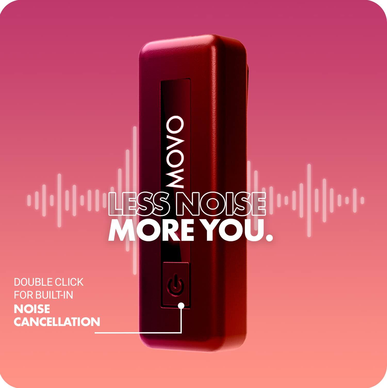 LESS NOISE MORE YOU.

DOUBLE CLICK FOR BUILT-IN NOISE CANCELLATION