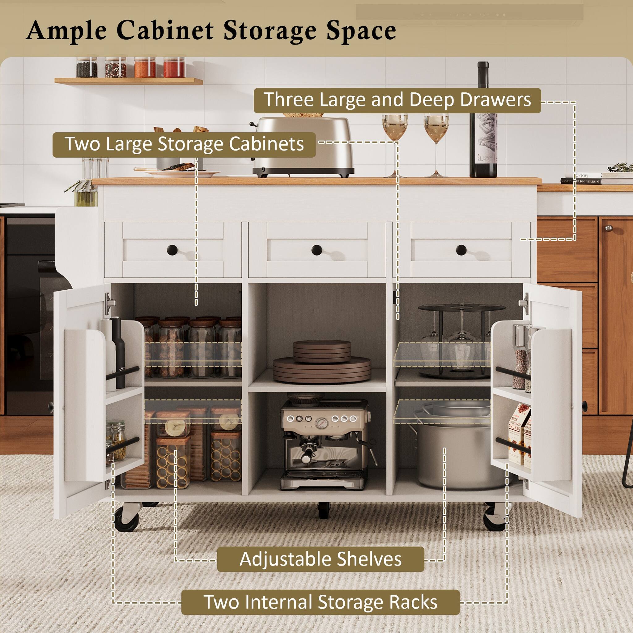 Ample Cabinet Storage Space  
Three Large and Deep Drawers  
Two Large Storage Cabinets  
Adjustable Shelves  
Two Internal Storage Racks
