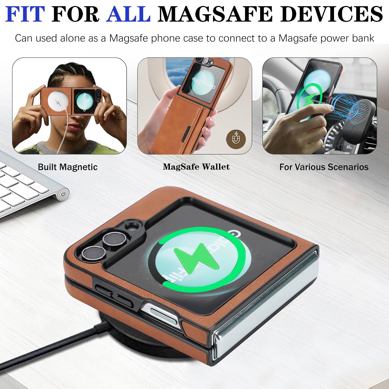 FIT FOR ALL MAGSAFE DEVICES  
Can be used alone as a MagSafe phone case to connect to a MagSafe power bank  

Built Magnetic  
MagSafe Wallet  
For Various Scenarios