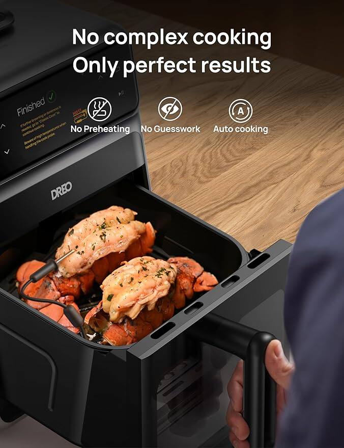 No complex cooking  
Only perfect results  

Finished  
No Preheating  
No Guesswork  
Auto cooking  

DREO