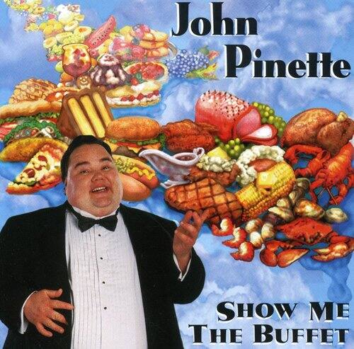 John Pinette  
SHOW ME THE BUFFET