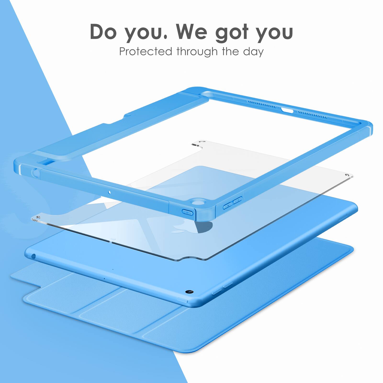 Do you. We got you  
Protected through the day