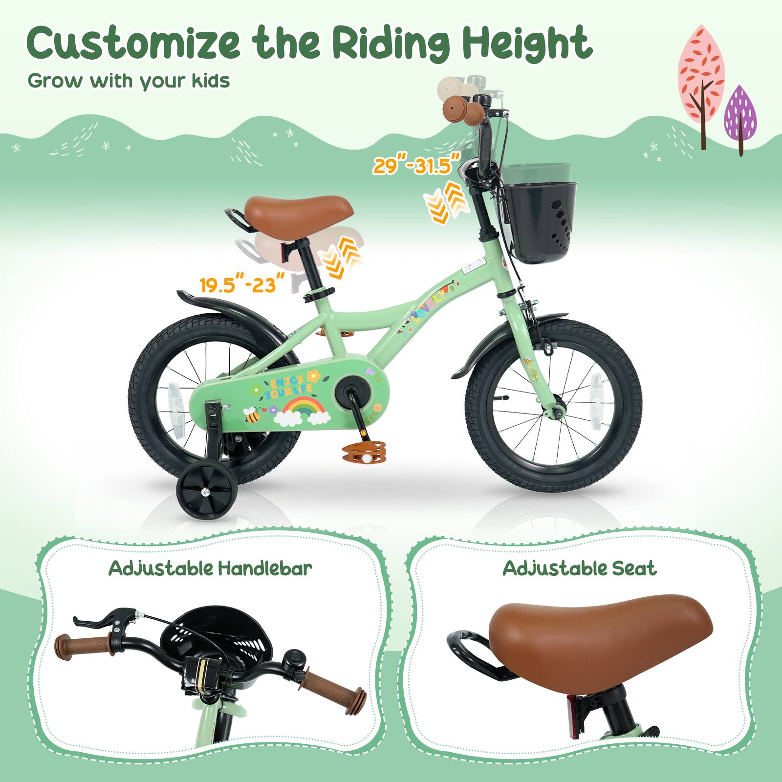 Customize the Riding Height  
Grow with your kids  
29"-31.5"  
19.5"-23"  

OURLE  
Adjustable Handlebar  
Adjustable Seat