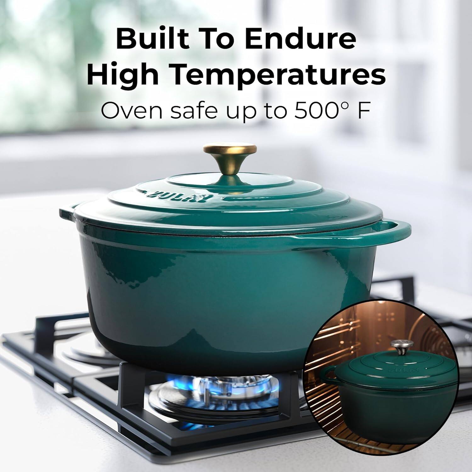 Built To Endure High Temperatures  
Oven safe up to 500° F