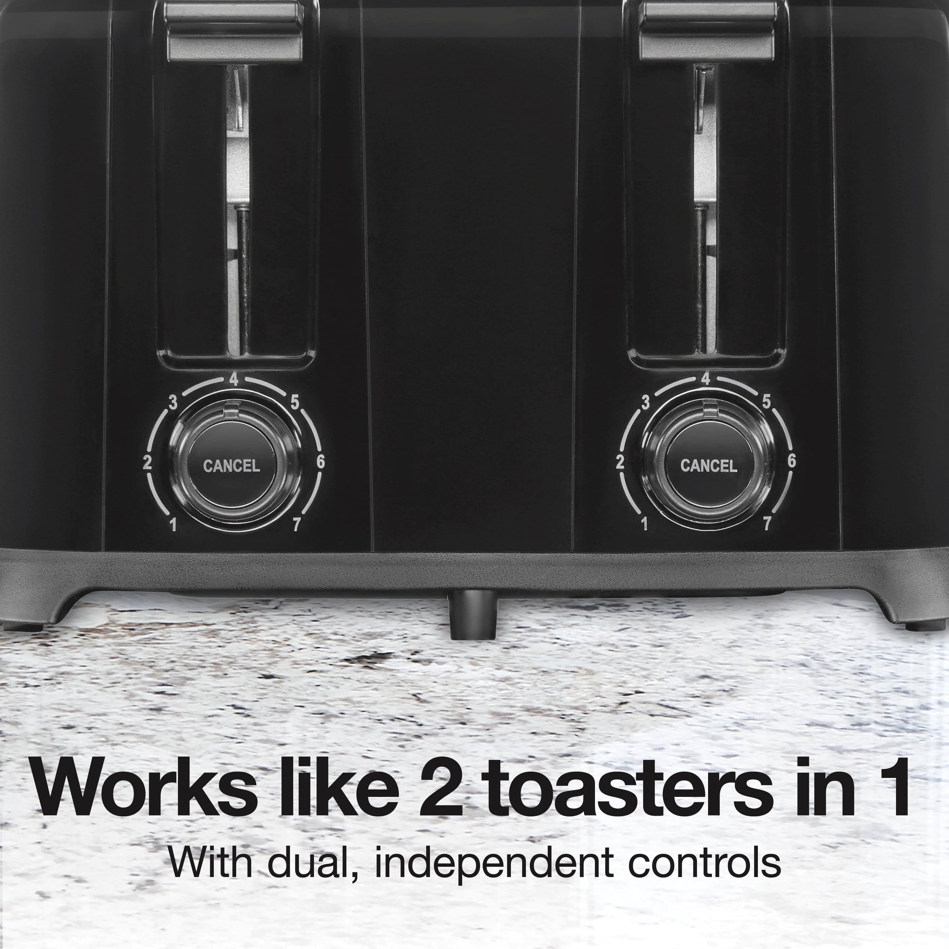 3 4 5 3 4 5 2 CANCEL 6 2 CANCEL 6 1 7 1 7
Works like 2 toasters in 1
With dual, independent controls