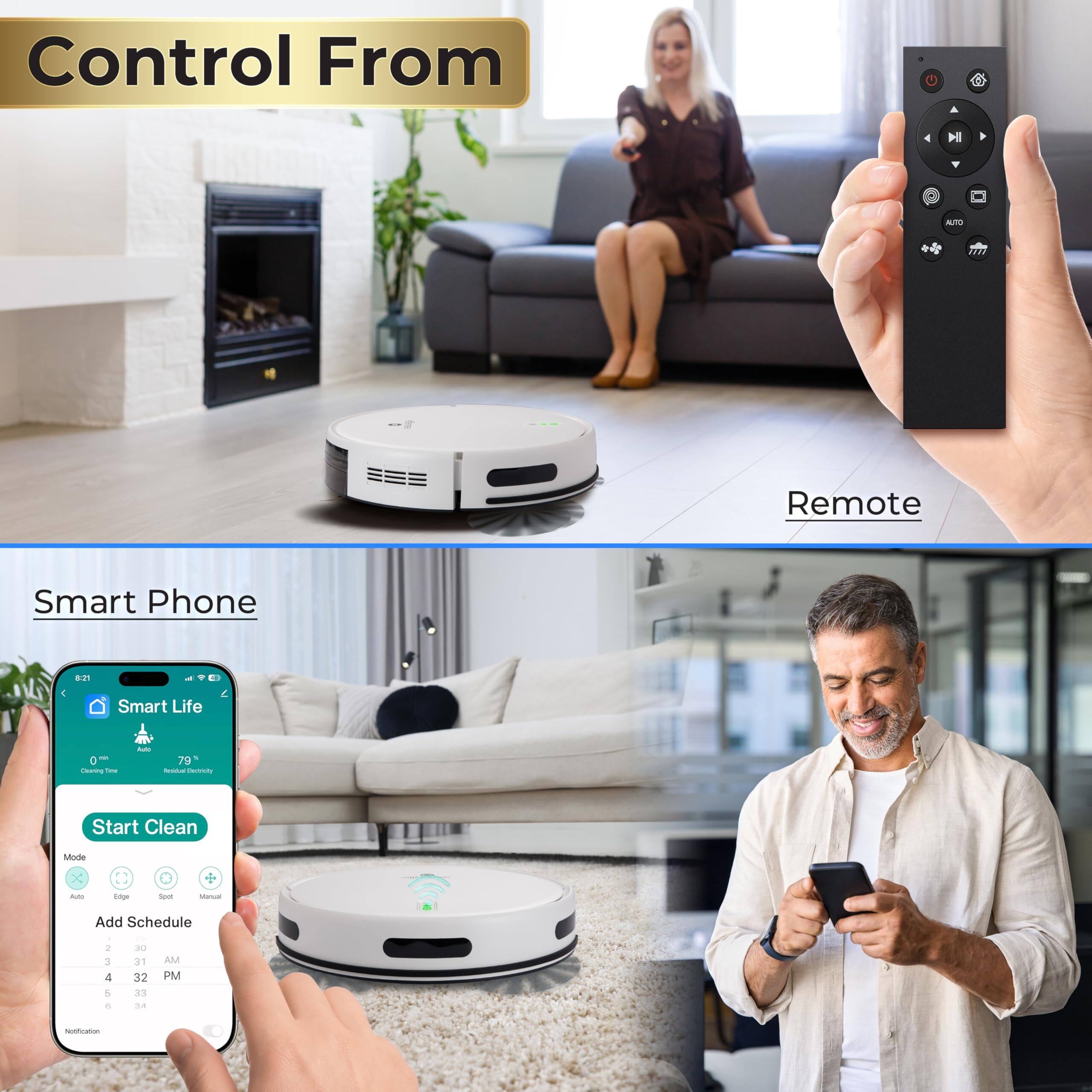 Control From  
Remote  
Smart Phone  

Smart Life  
Start Clean  
Add Schedule  
30 31 32 AM PM  
4 5 6 7 8 9 10 11 12 1 2 3 4 5 6 7 8 9 10 11 12 1 2 3 4 5 6 7 8 9 10 11 12 1 2 3 4 5 6 7 8 9 10 11 12 1 2 3 4 5 6 7 8 9 10 11 12 1 2 3 4 5 6 7 8 9 10 11 12 1 2 3 4 5 6 7 8 9 10 11 12 1 2 3 4 5 6 7 8 9 10 11 12 1 2 3 4 5 6 7 8 9 