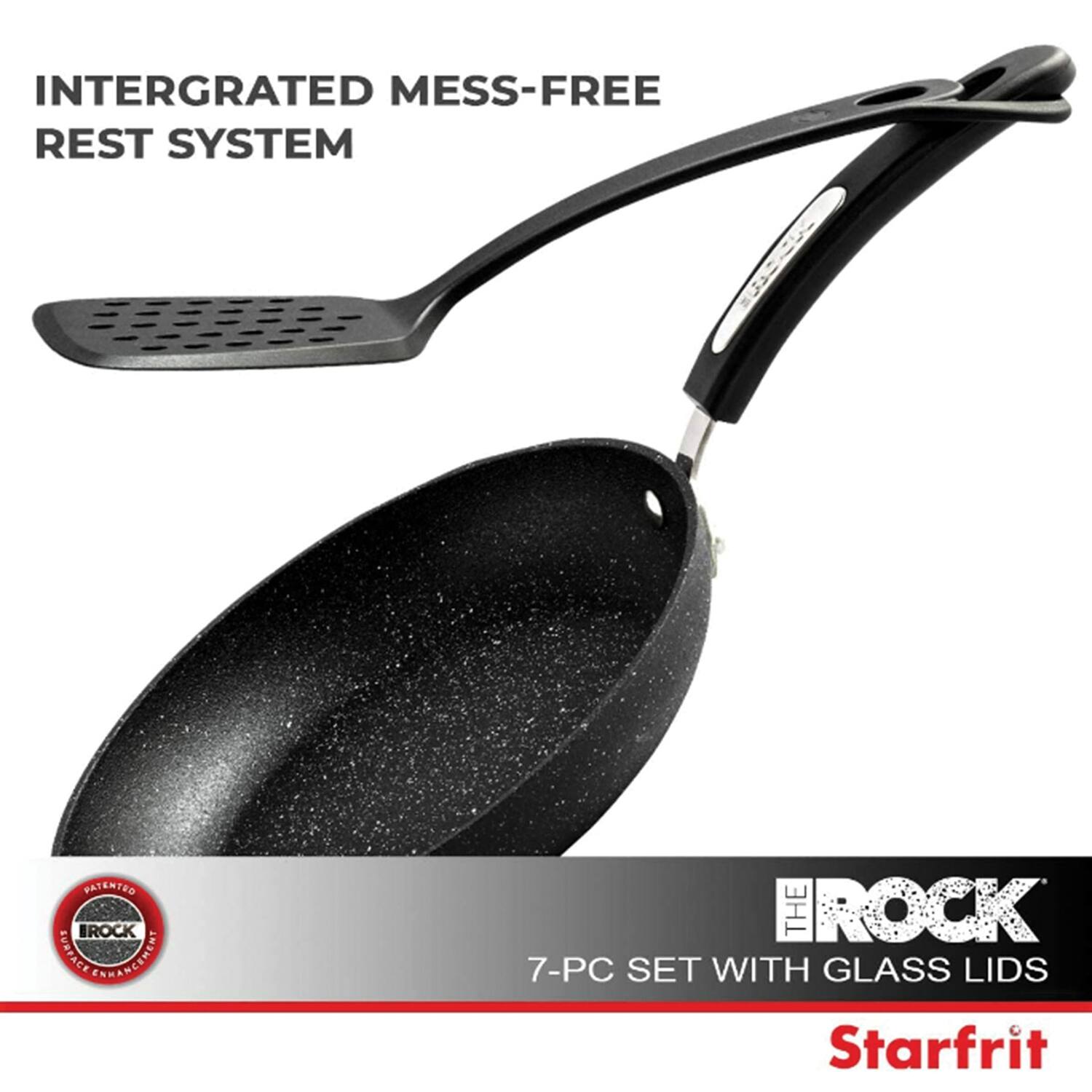 INTERGRATED MESS-FREE REST SYSTEM

THE ROCK
7-PC SET WITH GLASS LIDS

Starfrit

PATENTED
IROCK
SPACE ENHANCEMENT