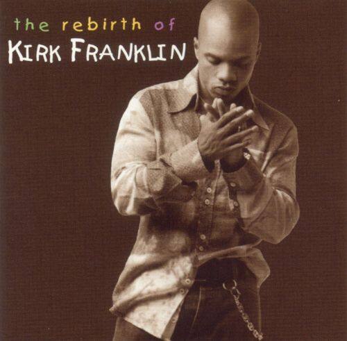 Front. The Rebirth of Kirk Franklin [CD].