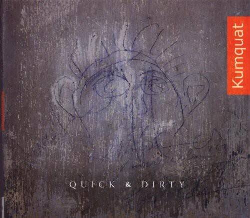 Kumquat - Quick & Dirty   - COMPACT DISCS [CD] price history on PriceWatchPro