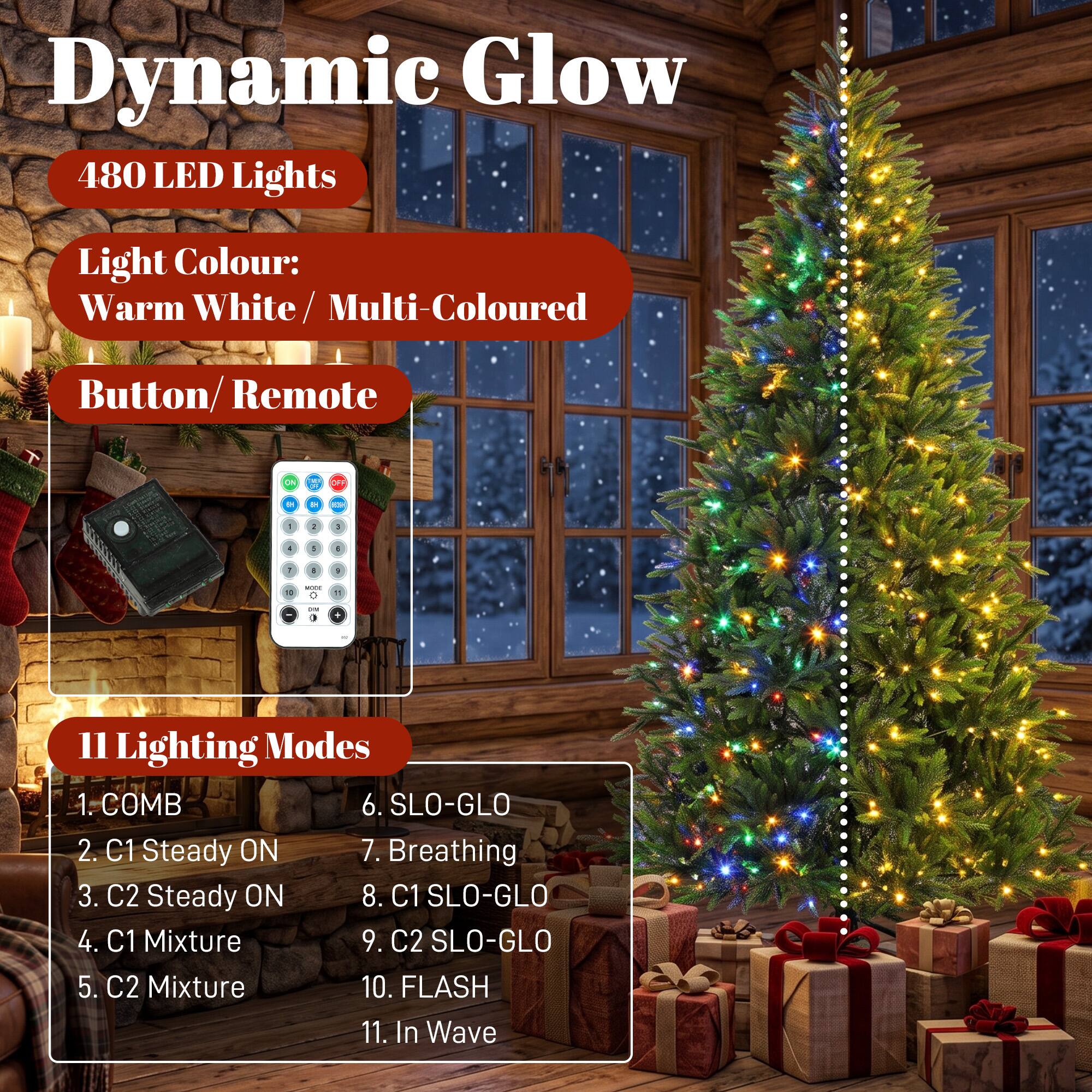 Dynamic Glow 480 LED Lights  
Light Colour: Warm White/Multi-Coloured  
Button/Remote  
ON  
OFF  
100  
1  
1  
1  
1  
8  
I  
1  
F  
Y  
- 0  
2  
2018 0  
11 Lighting Modes  
1. COMB  
2. C1 Steady ON  
3. C2 Steady ON  
4. C1 Mixture  
5. C2 Mixture  
6. SLO-GLO  
7. Breathing  
8. C1 SLO-GLO  
9. C2 SLO-GLO  
10. FLASH  
11. In Wave