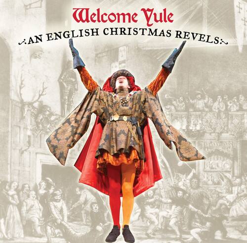The Revels - Welcome Yule: An English Christmas Revels  - COMPACT DISCS