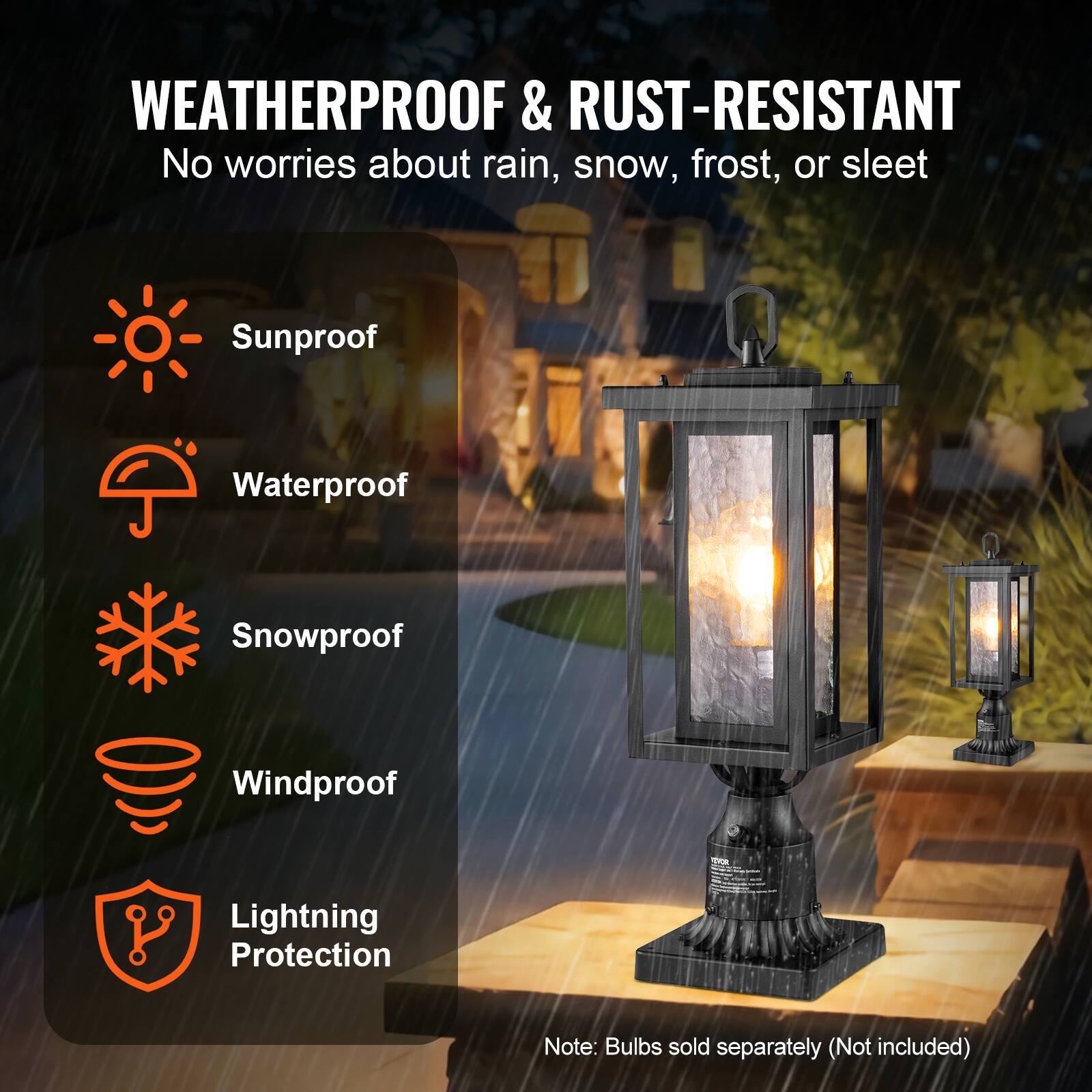 WEATHERPROOF & RUST-RESISTANT  
No worries about rain, snow, frost, or sleet  

- Sunproof  
- Waterproof  
- Snowproof  
- Windproof  
- Lightning Protection  

Note: Bulbs sold separately (Not included)