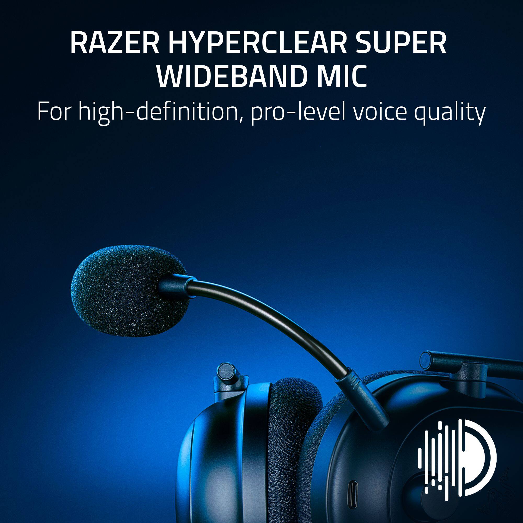 RAZER HYPERCLEAR SUPER WIDEBAND MIC For high-definition, pro-level voice quality.