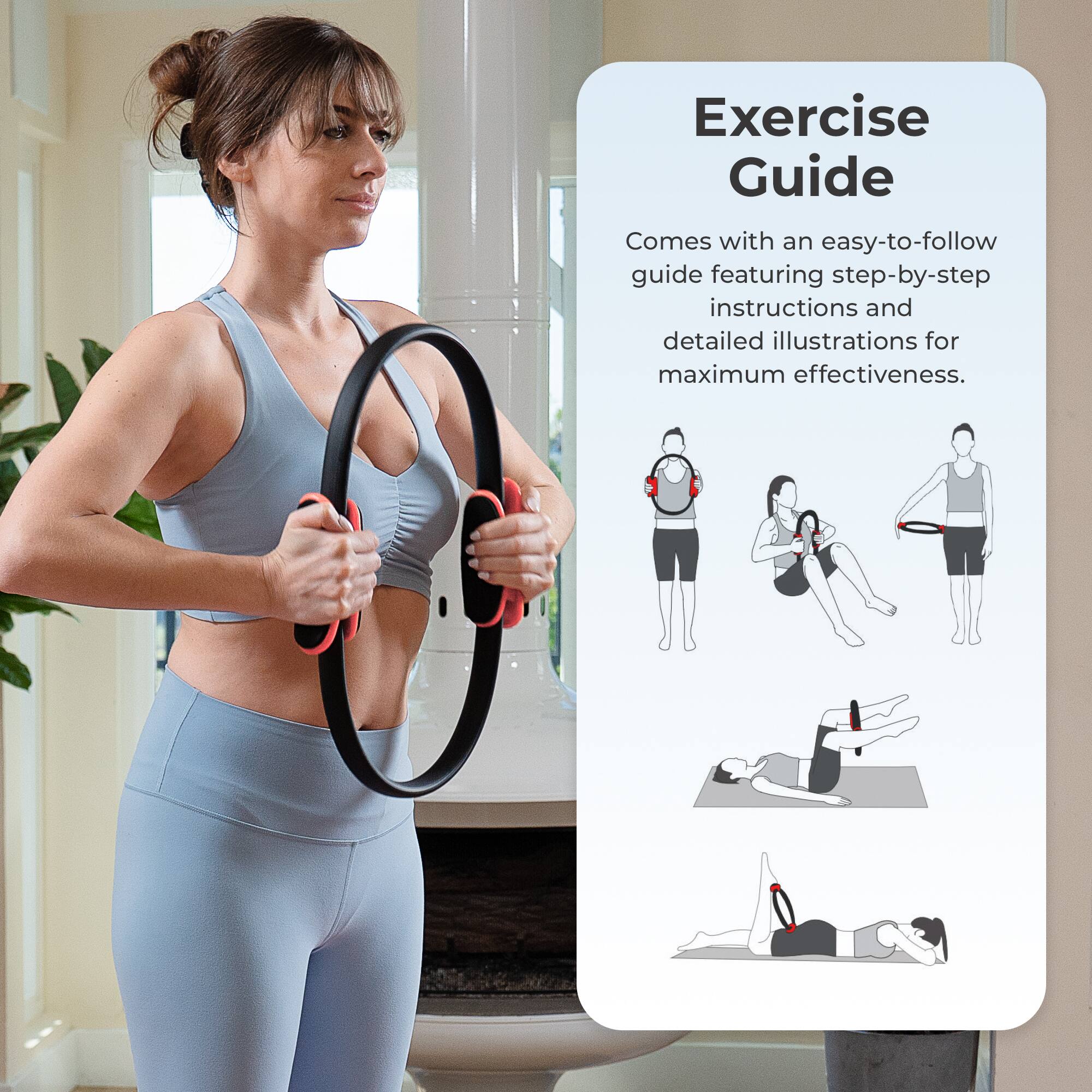 Exercise Guide

Comes with an easy-to-follow guide featuring step-by-step instructions and detailed illustrations for maximum effectiveness.