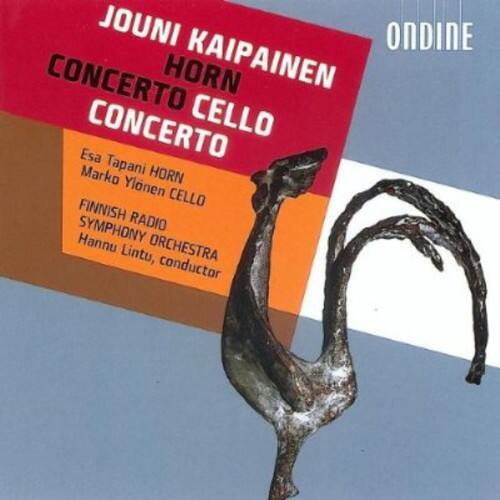 JOUNI KAIPAINEN  
HORN  
CONCERTO  
CELLO  
CONCERTO  

Esa Marko Tapani HORN  
Marko Ylänen CELLO  

FINNISH RADIO SYMPHONY ORCHESTRA  
Hannu Lintu, conductor  

ONDINE