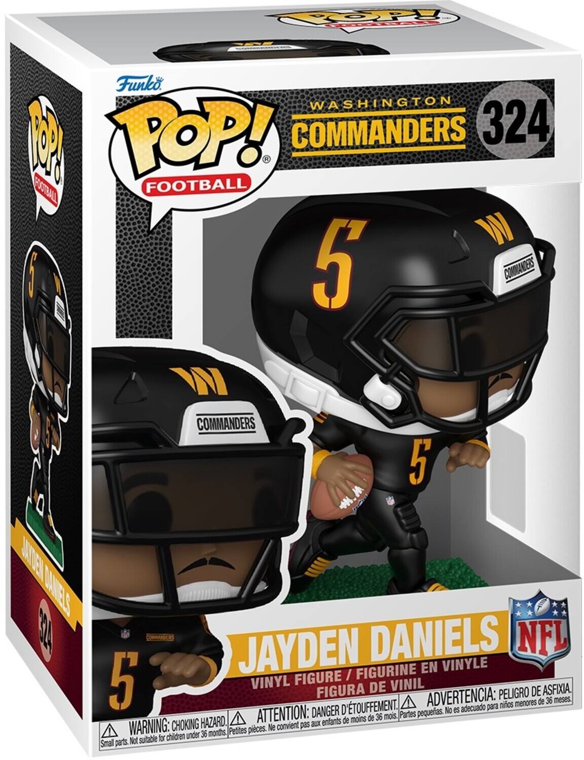 Funko POP! FOOTBALL  
WASHINGTON COMMANDERS 324  
JAYDEN DANIELS  
VINYL FIGURE / FIGURINE EN VINYLE / FIGURA DE VINIL  

WARNING: CHOKING HAZARD. Small parts. Not suitable for children under 36 months.  
ADVERTENCIA: PELOIGRO DE ASFIXIA. Piezas pequeñas. No es adecuado para niños menores de 36 meses.  
ATTENTION: DANGER D'ÉTOUFFEMENT. Petites pièces. Ne convient pas aux enfants de moins de 36 mois.