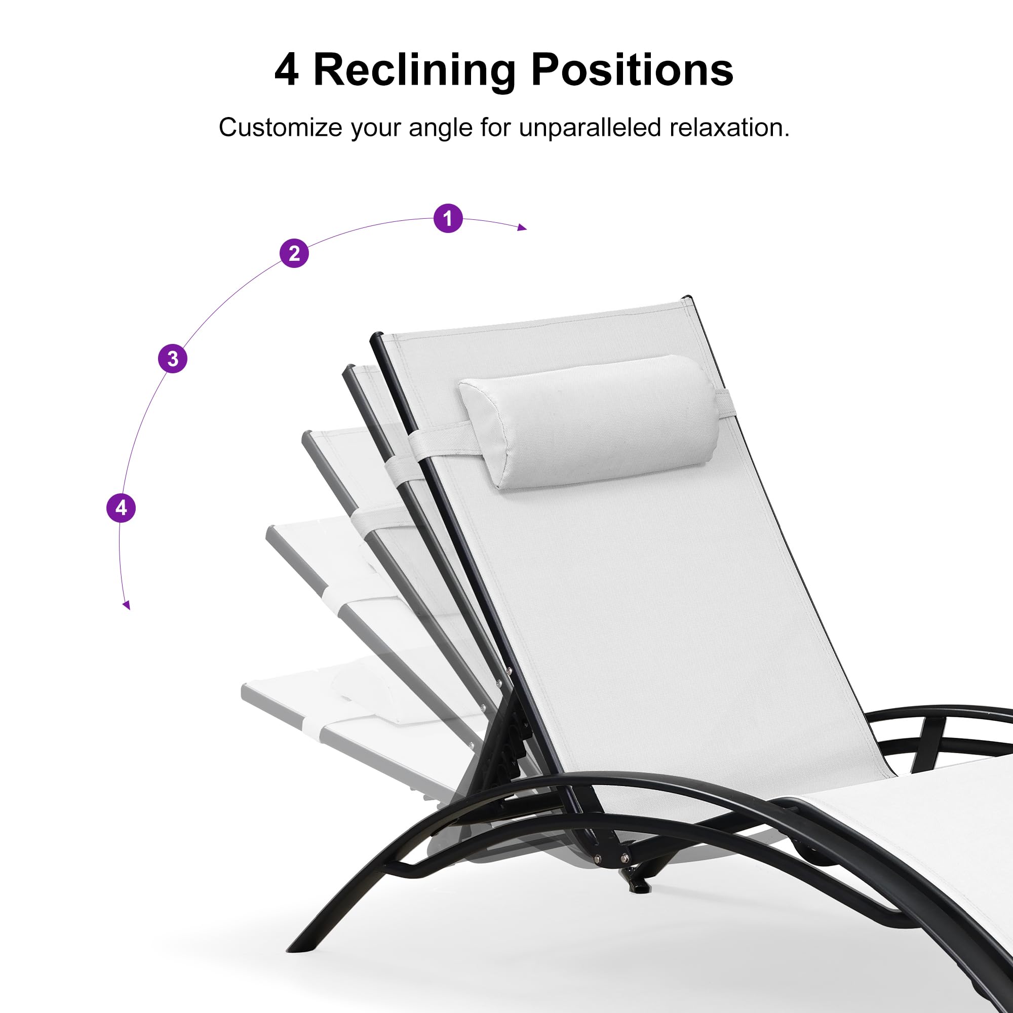 4 Reclining Positions  
Customize your angle for unparalleled relaxation.  
1 2 3 4